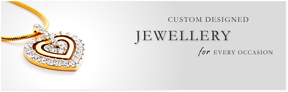 Custom designed jewellery for every occasion.